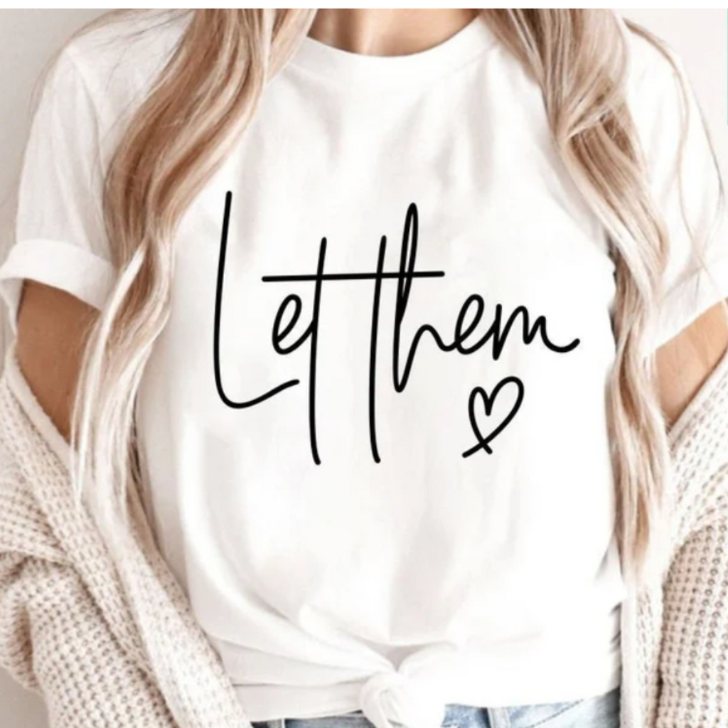 Let Them Inspirational Graphic Tee