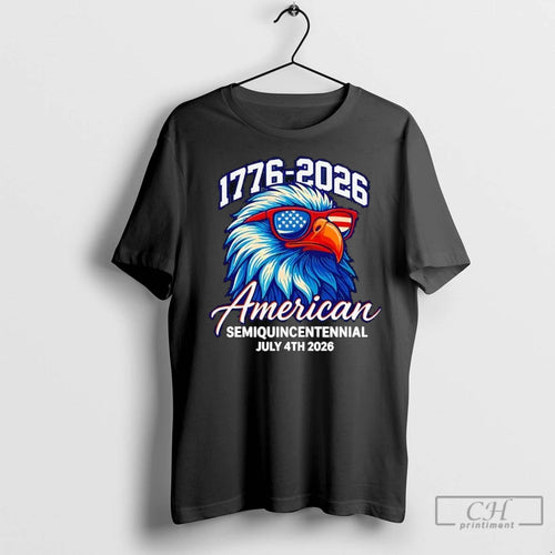 1776 2026 American Semiquincentennial July 4th 2026 Eagles T Shirts
