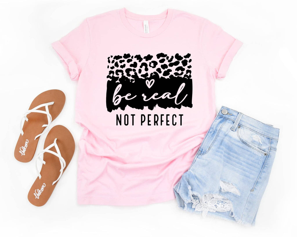 Be Real Not Perfect Pink Bella Inspirational Graphic T-Shirt