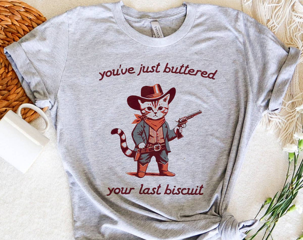 You've Buttered Last Biscuit - Funny Weird Animal T-Shirt
