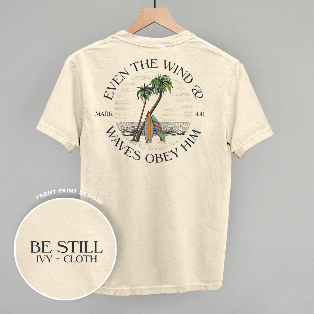 Even the Waves & Wind Obey Him (Back Print)