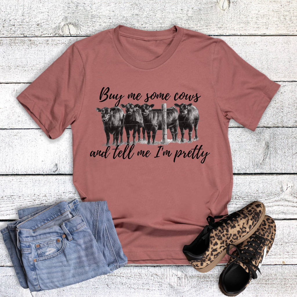 Buy Me Cows Tell Me I'm Pretty Graphic Tee