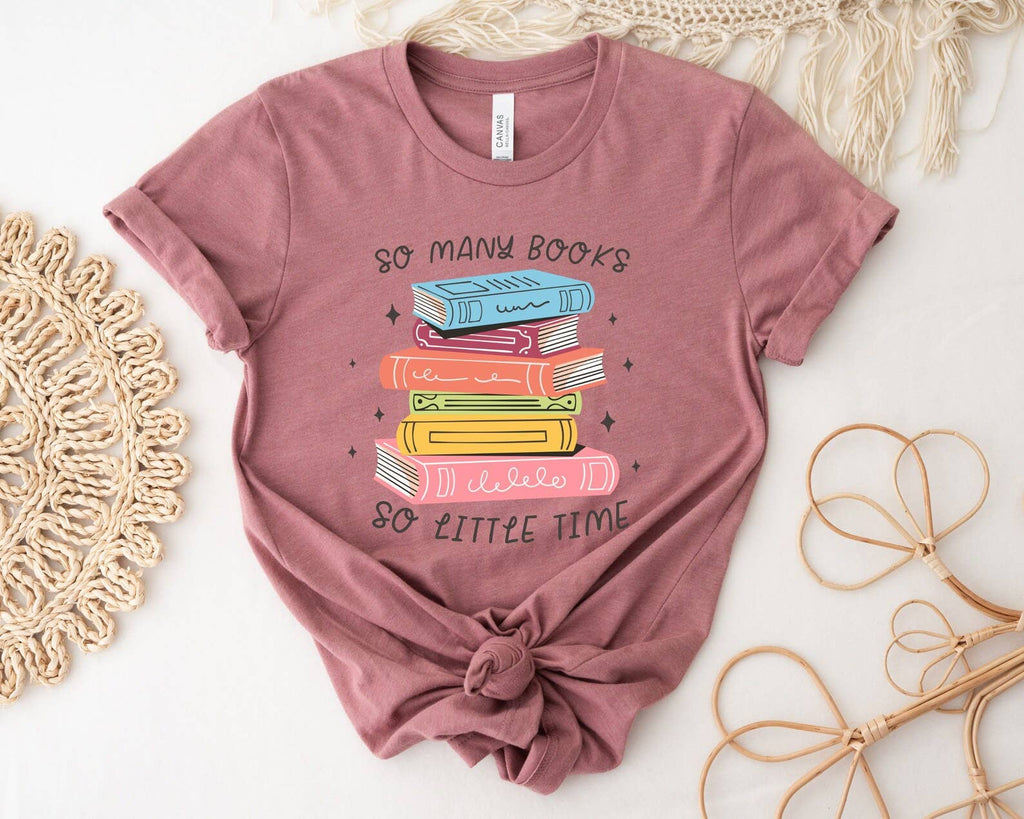 So Many Books So Little Time T-Shirt