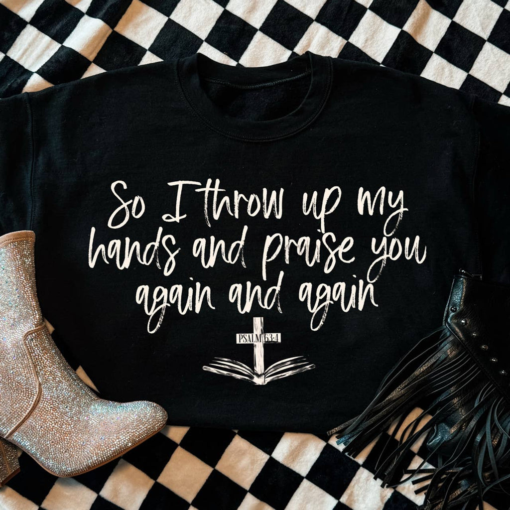 So I Throw My Hands Up and Praise You Again and Again Tee