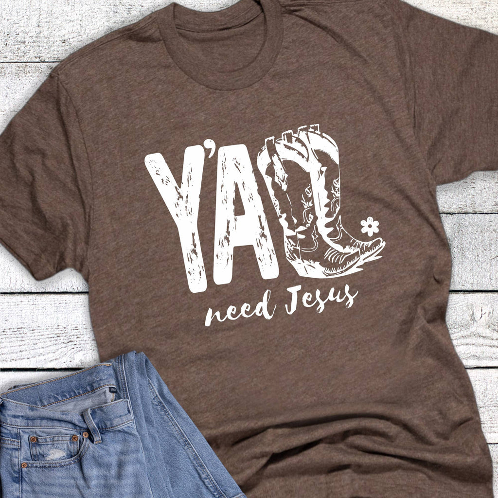 Western Faith Y'all Need Jesus Boots Graphic Tee