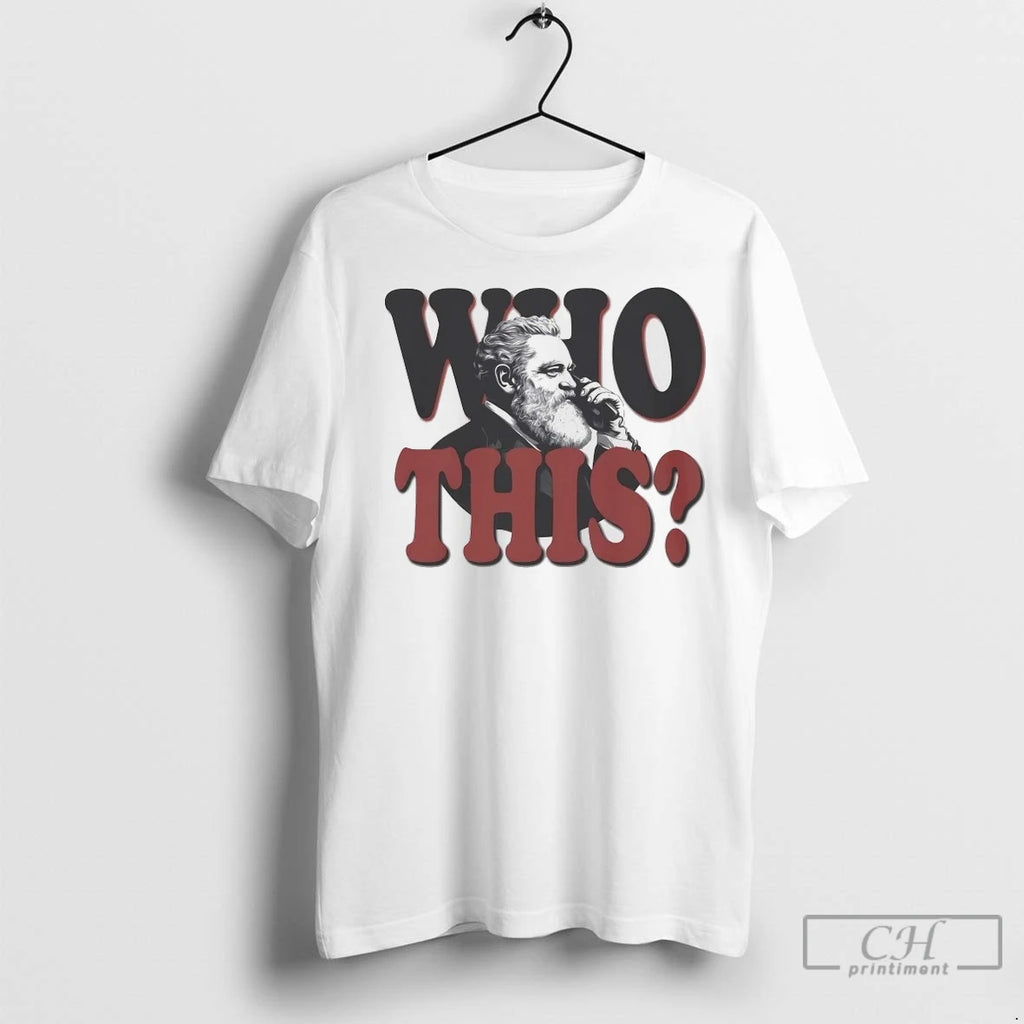 Alexander Graham Bell Who This T Shirts