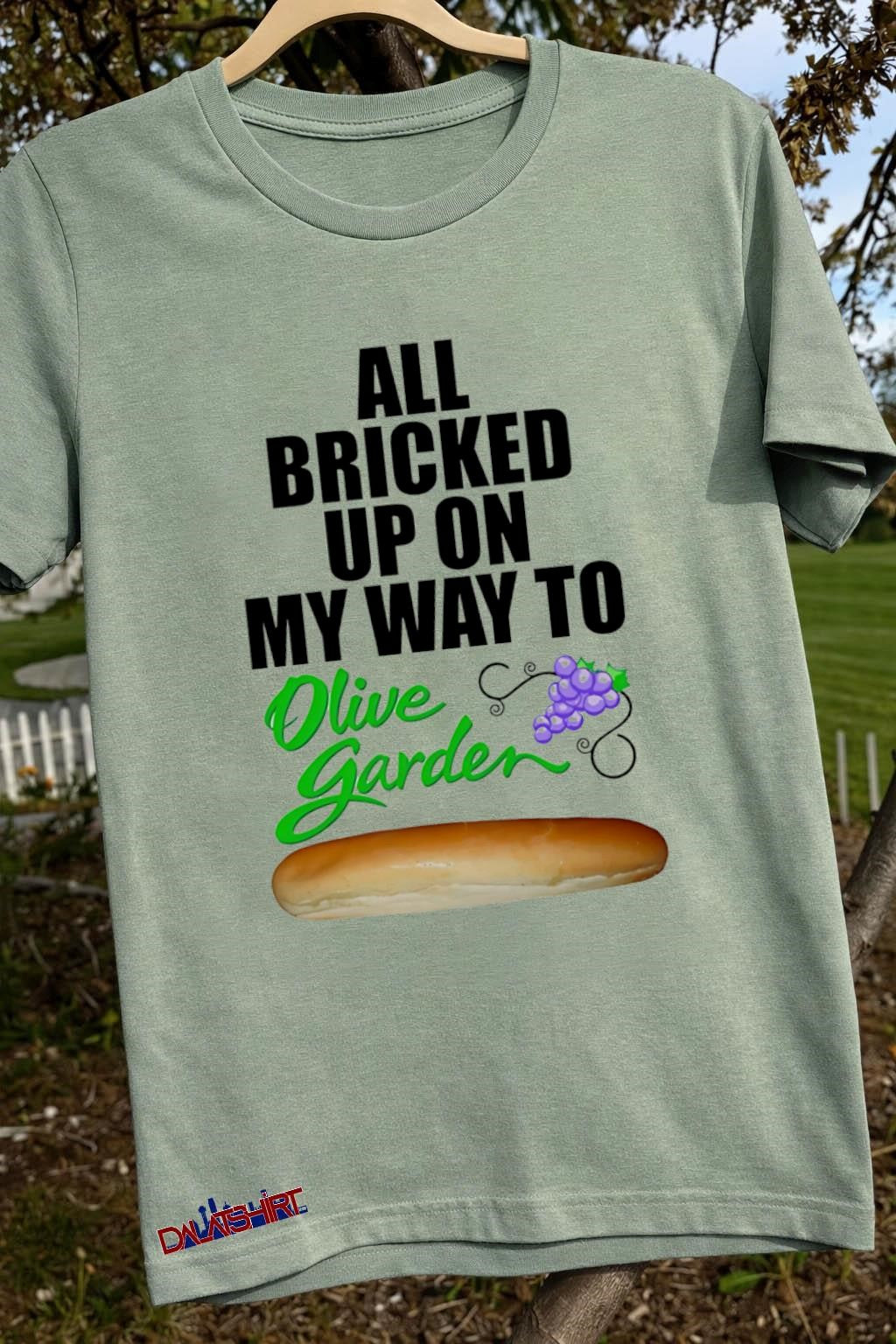 All Bricked Up On My Way To Olive Garden Breadstick Grapes shirt