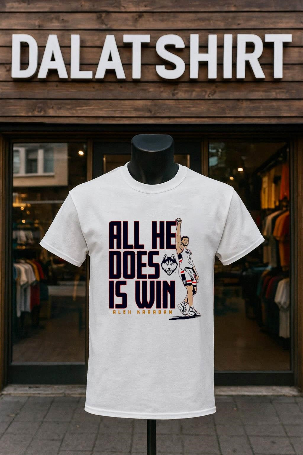 All He Does Is Win Alex Karaban UConn Huskies shirt