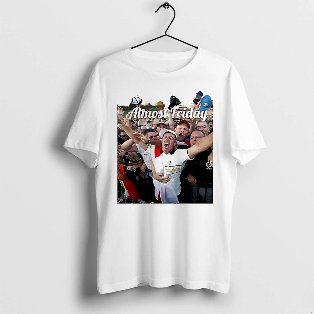 Almost Friday Rory Mcilroy Ryder Cup 2025 Tshirts Sweater