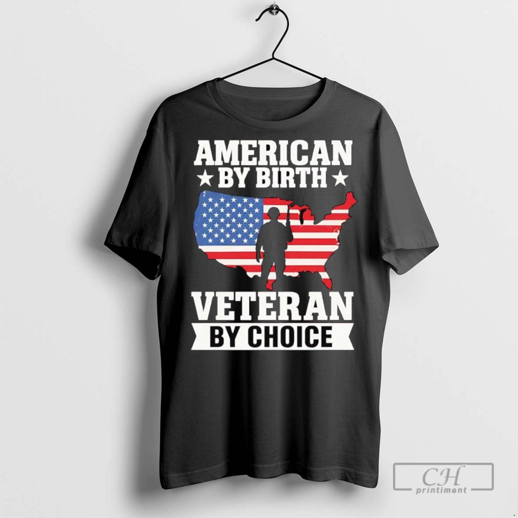 American By Birth Veteran By Choice T Shirts