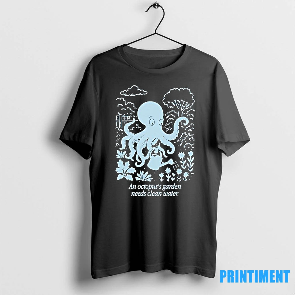 An Octopuss Garden Needs Clean Water Tshirts Sweater