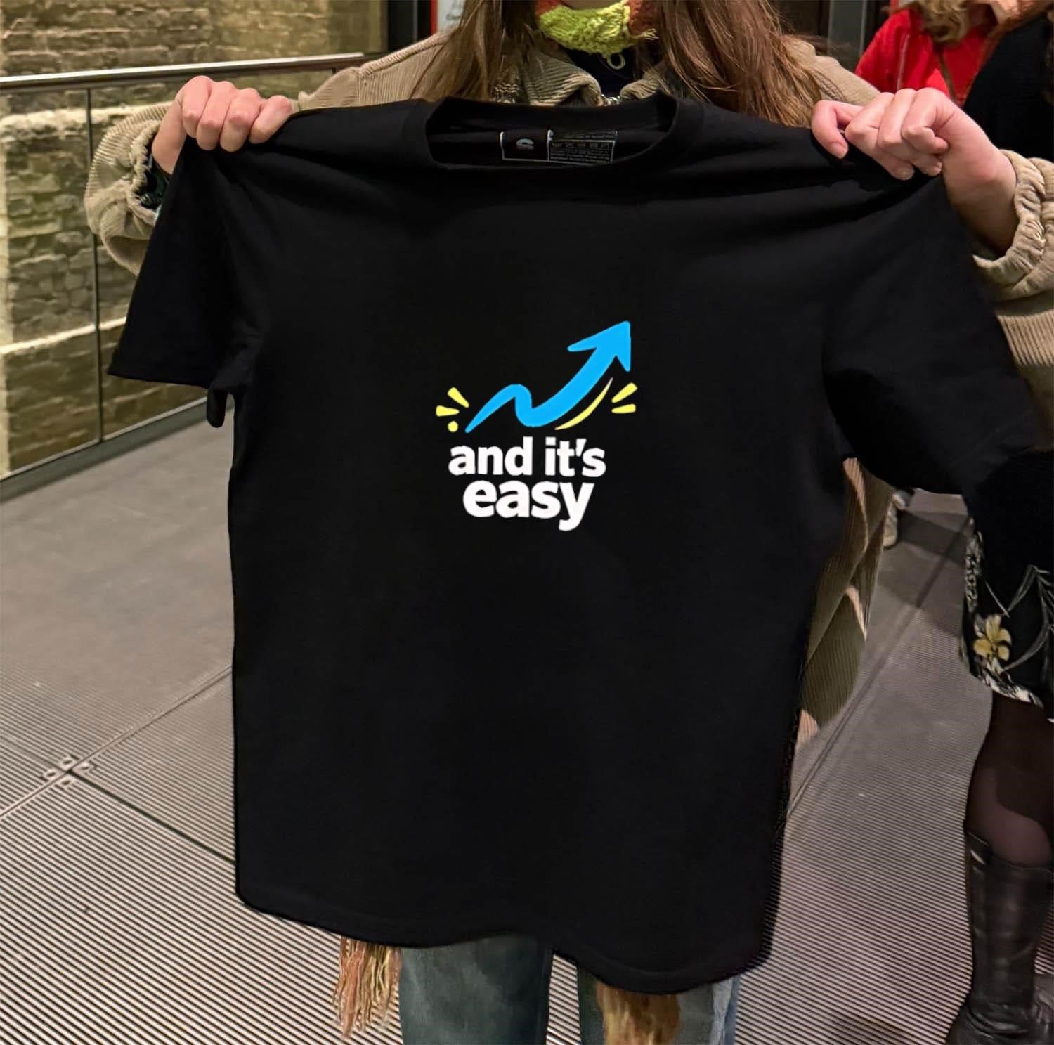And It’s Easy shirt
