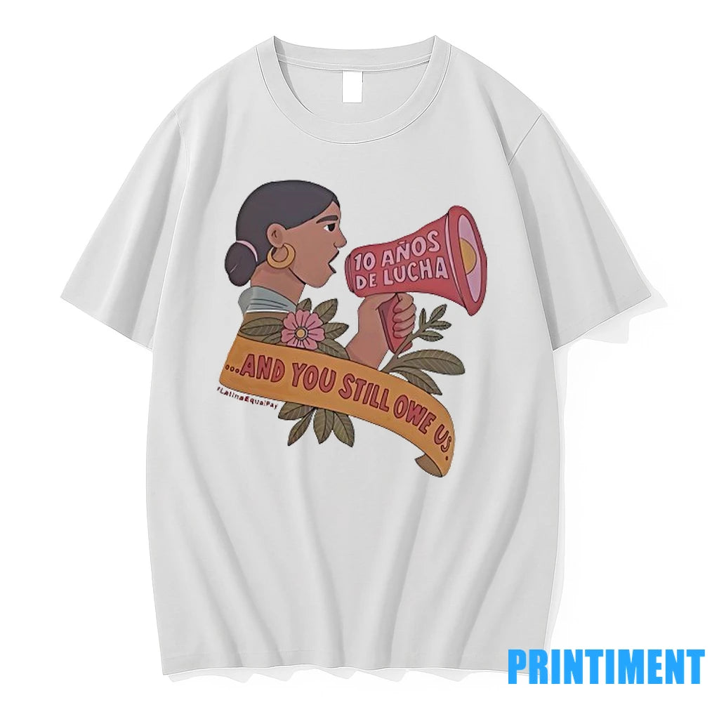 And You Still Owe Us 10 Anos De Lucha Tshirts Sweater