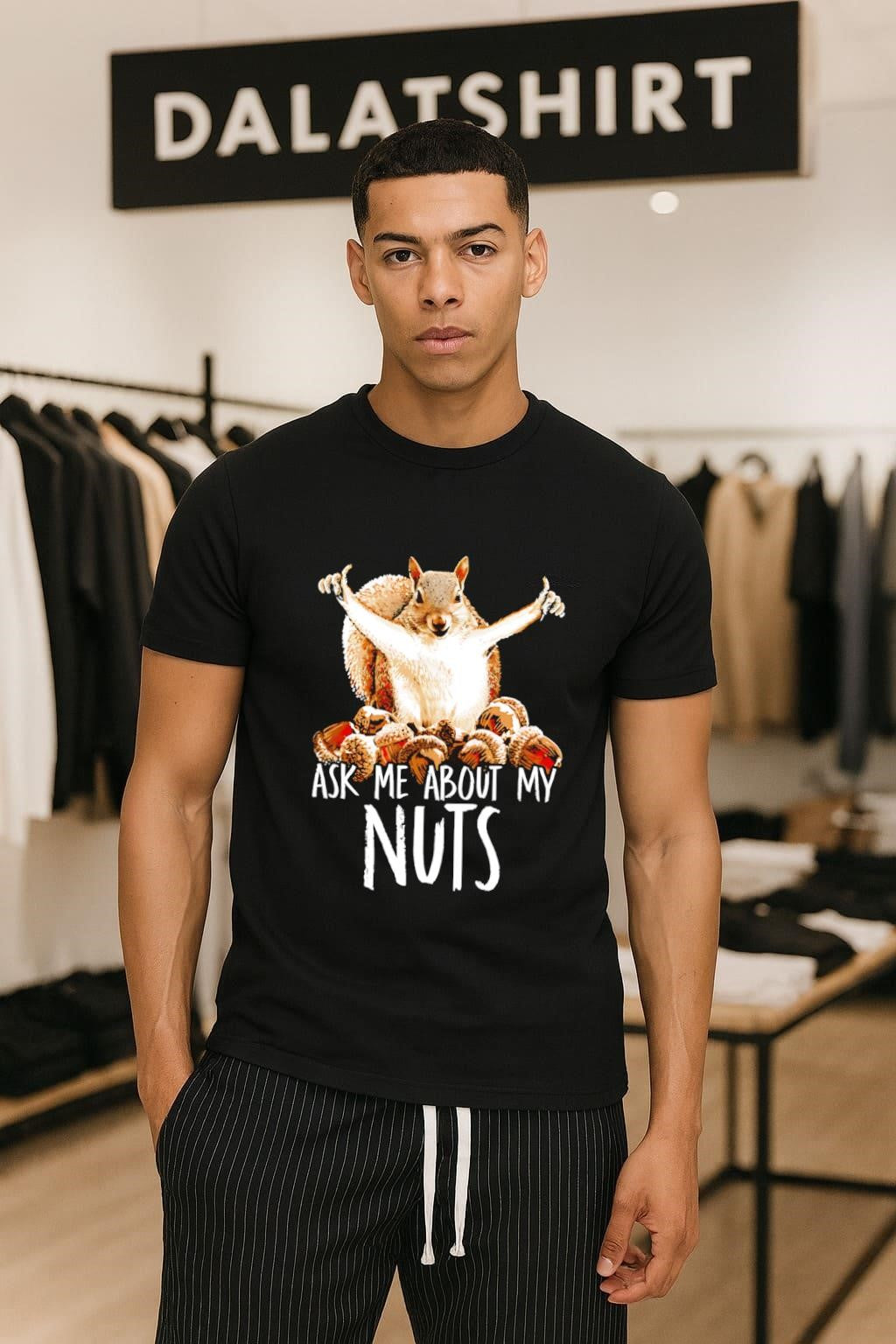 Ask Me About My Nuts Squirrel shirt
