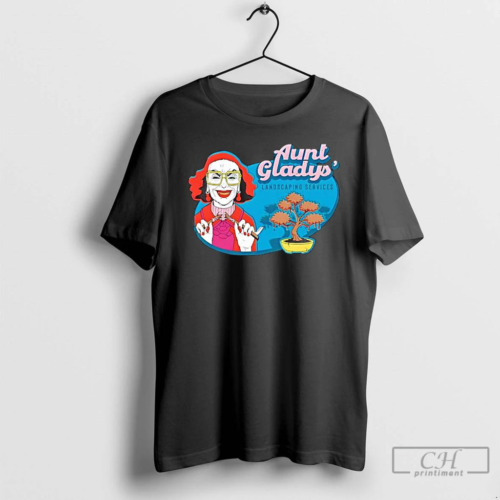 Aunt Gladys Landscaping T Shirts