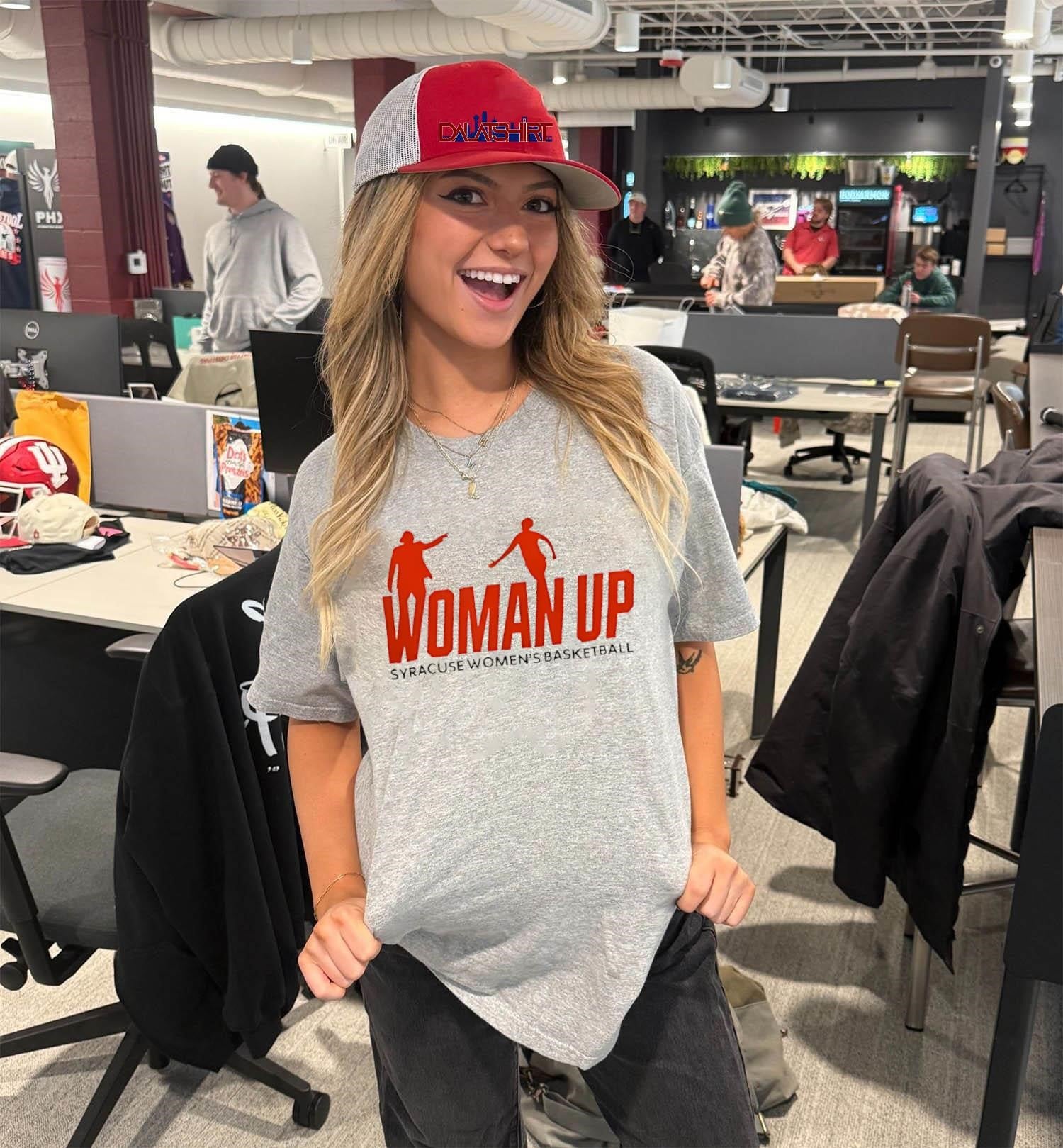Awesome Syracuse 2026 Women’s Basketball Woman Up shirt