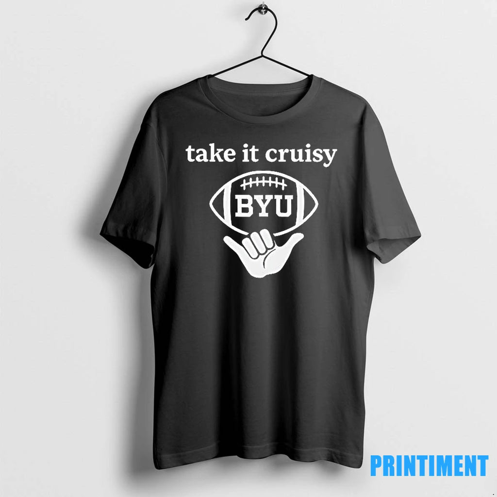 Byu Football Take It Cruisy Tshirts Sweater