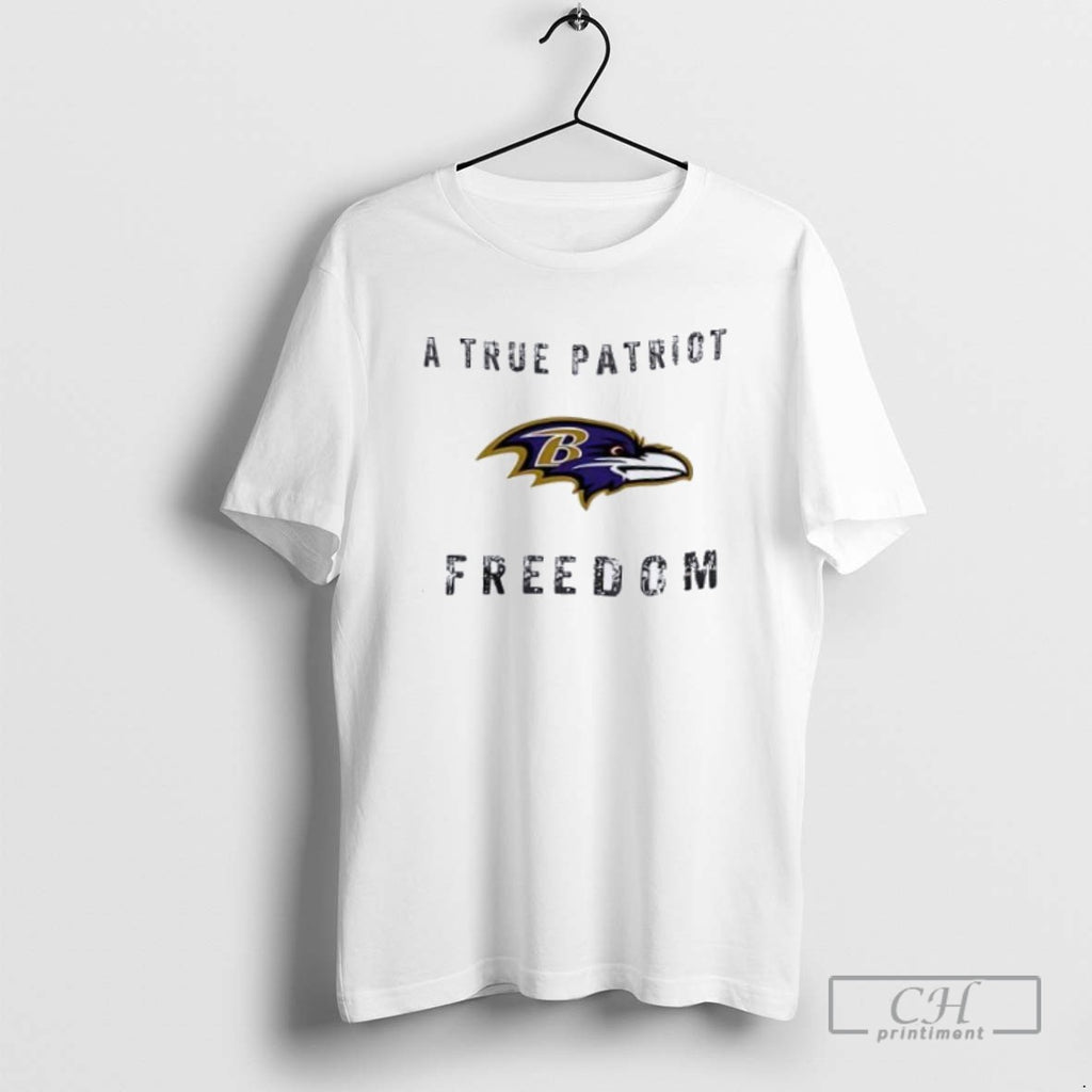 Baltimore Ravens Football A True Patriot Freedom T Shirts