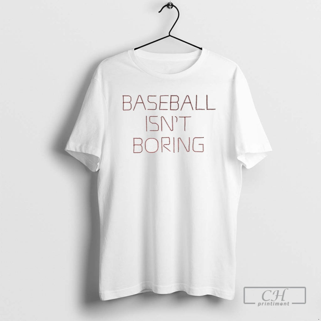 Baseball Isnt Boring T Shirts