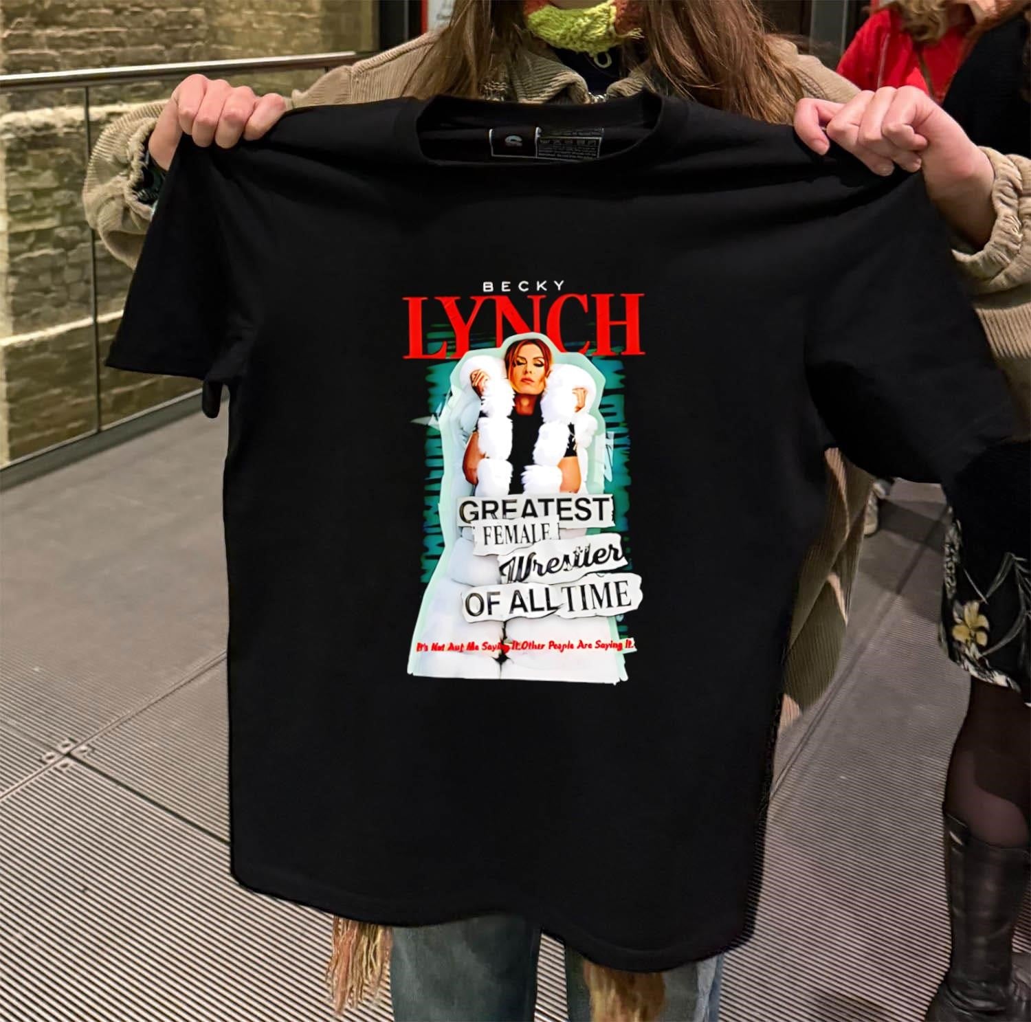 Becky Lynch Greatest Female Wrestler Of All Time shirt