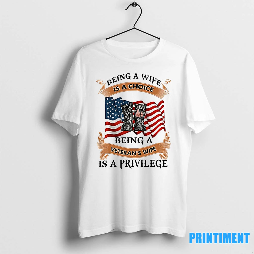 Being A Wife Is A Choice Being A Veterans Wife Is A Privilege Tshirts Sweater