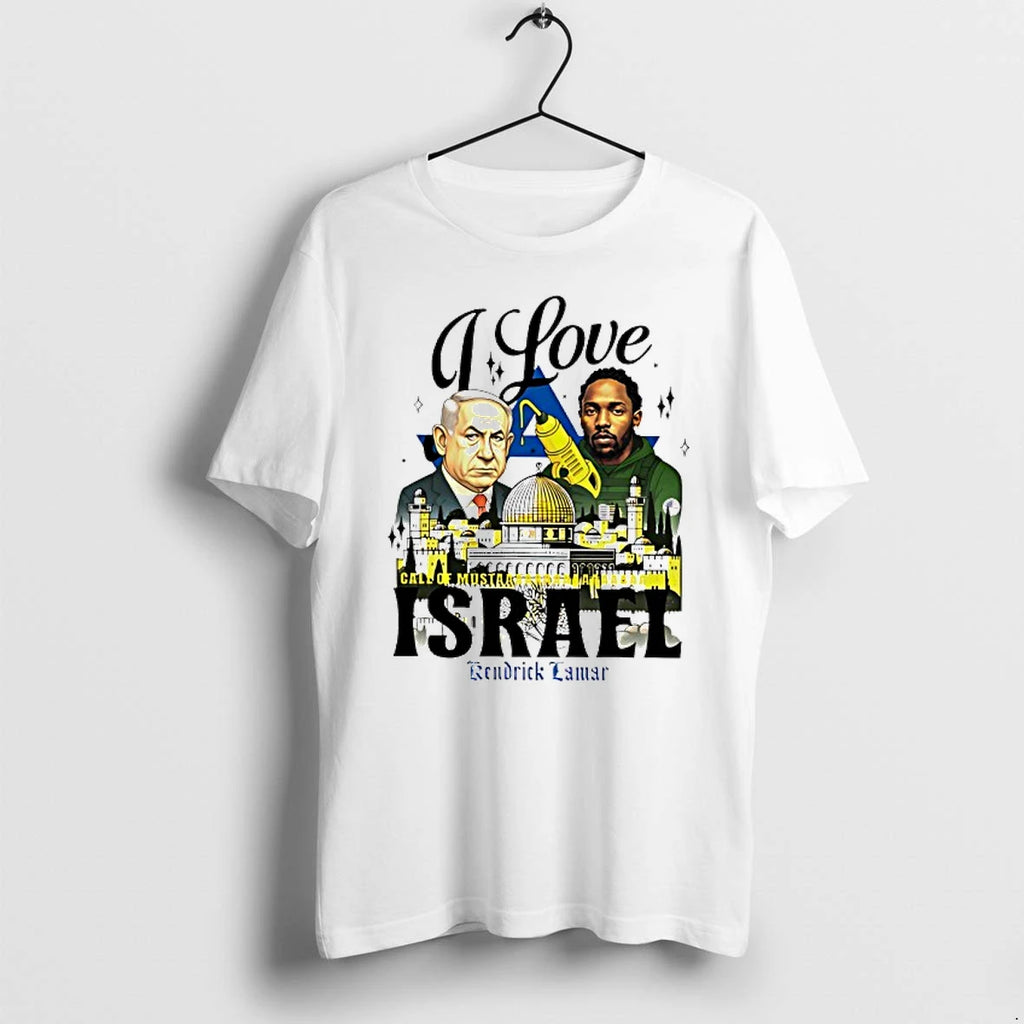 Benjamin Netanyahu X Kendrick Lamar I Love Call Of Mustar Israel Tshirts Sweater