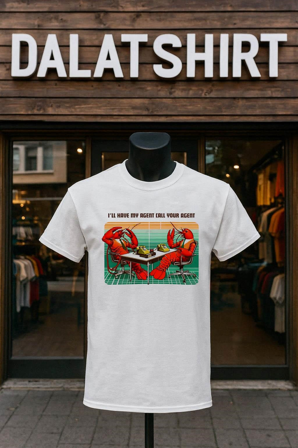 I’ll have my agent call your agent shirt