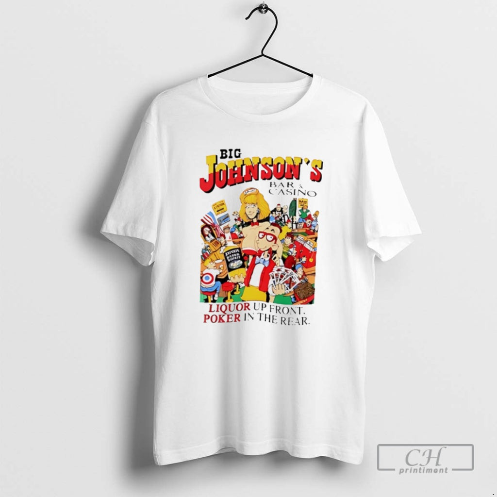 Big Johnson Bar Casino Liquor Up Front Poker In The Rear T Shirts