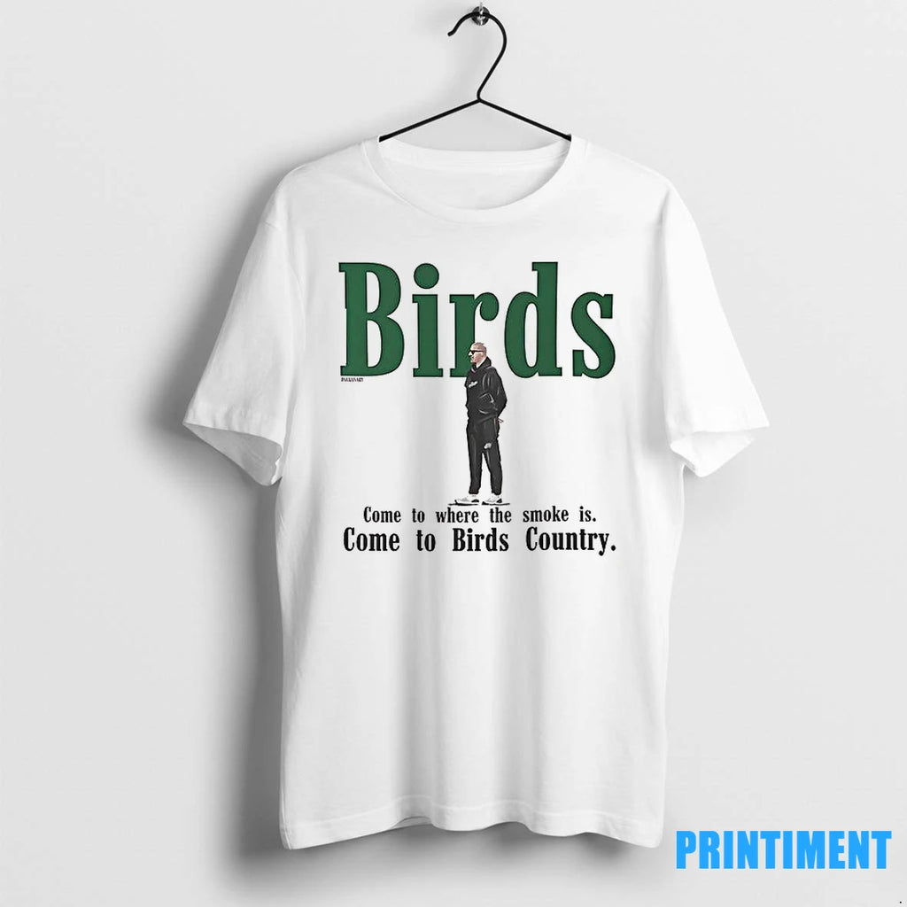 Birds Come To Where The Smoke Is Come To Birds Country Tshirts Sweater