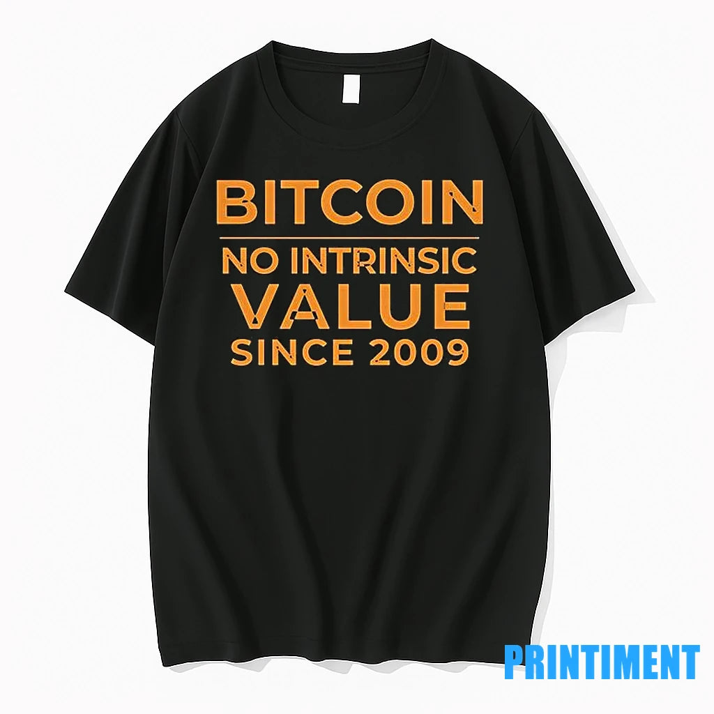 Bitcoin %d1%82%d0%b0%d1%84 No Intrinsic Value Since 2009 Tshirts Sweater