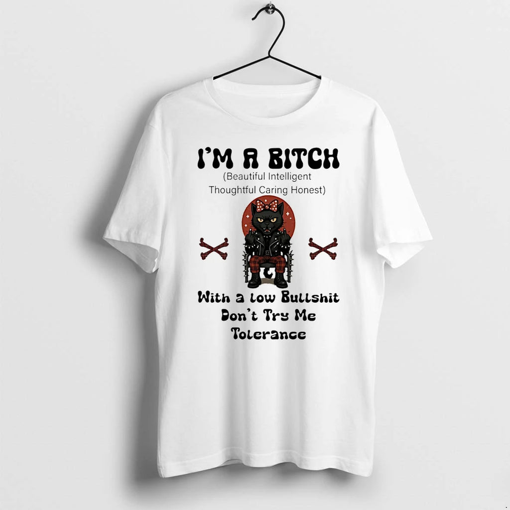 Black Cat Im A Bitch Beautiful Intelligent Thoughtful Caring Honest With A Low Bullshit Tshirts