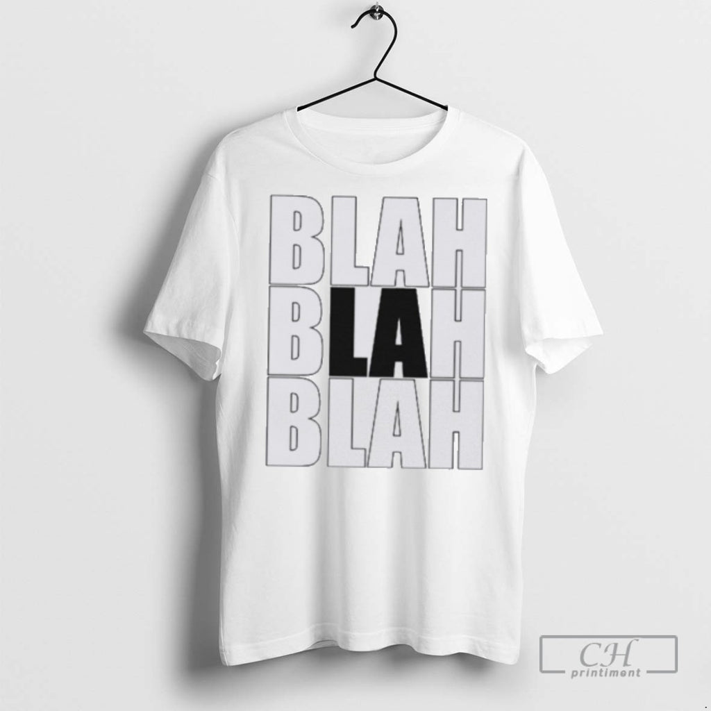 Blah Blah Blah La T Shirts