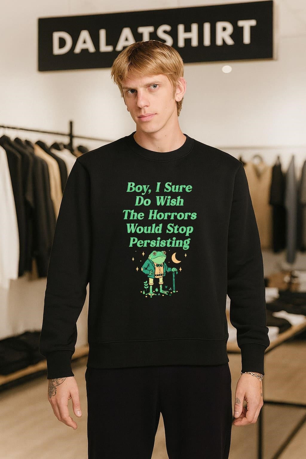 Boy I Sure Do Wish The Horrors Would Stop Persisting Frog shirt