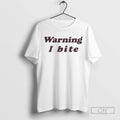Brooklynnmilly Wearing Warning I Bite T Shirts