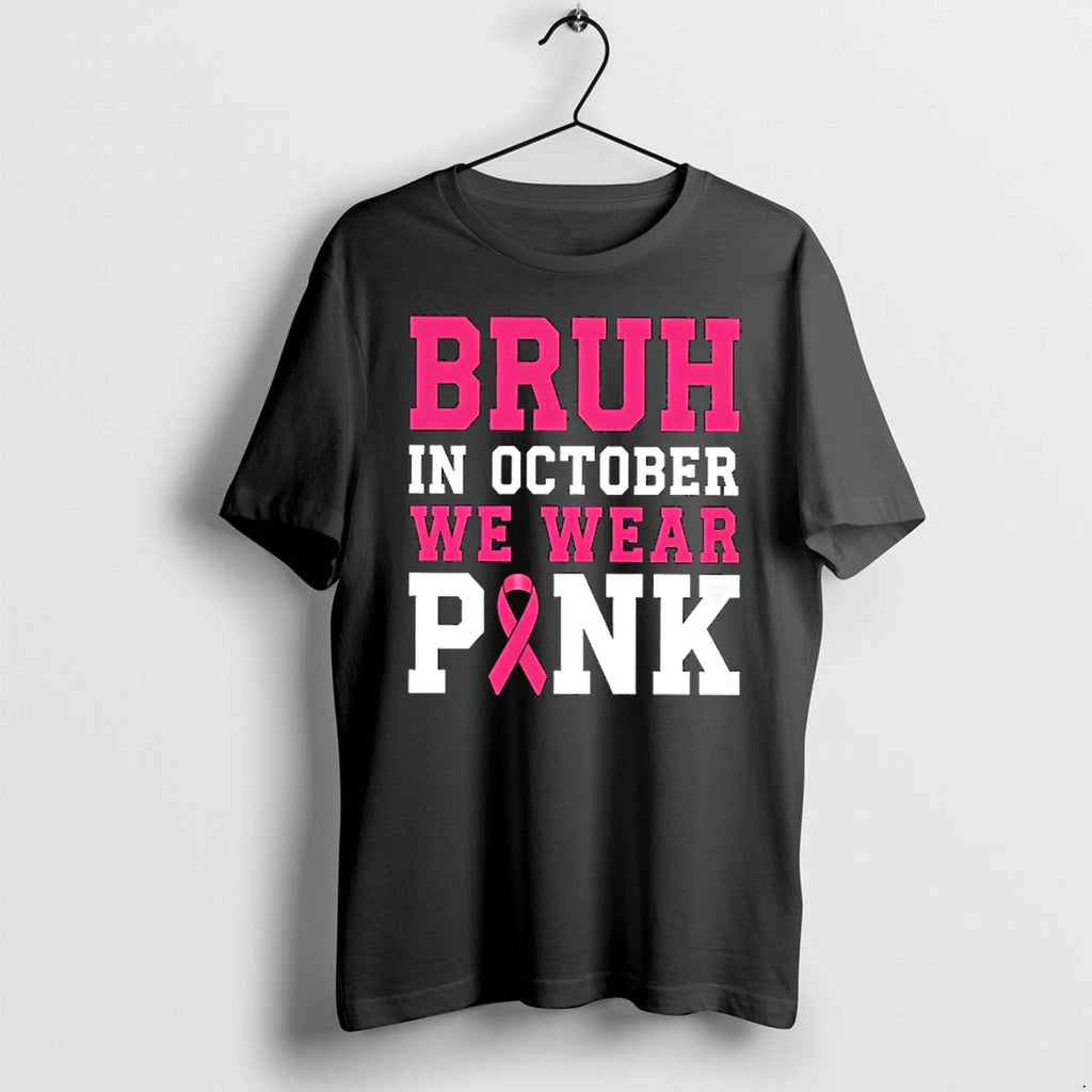 Bruh In October We Wear Pink Awareness Tshirts Sweater