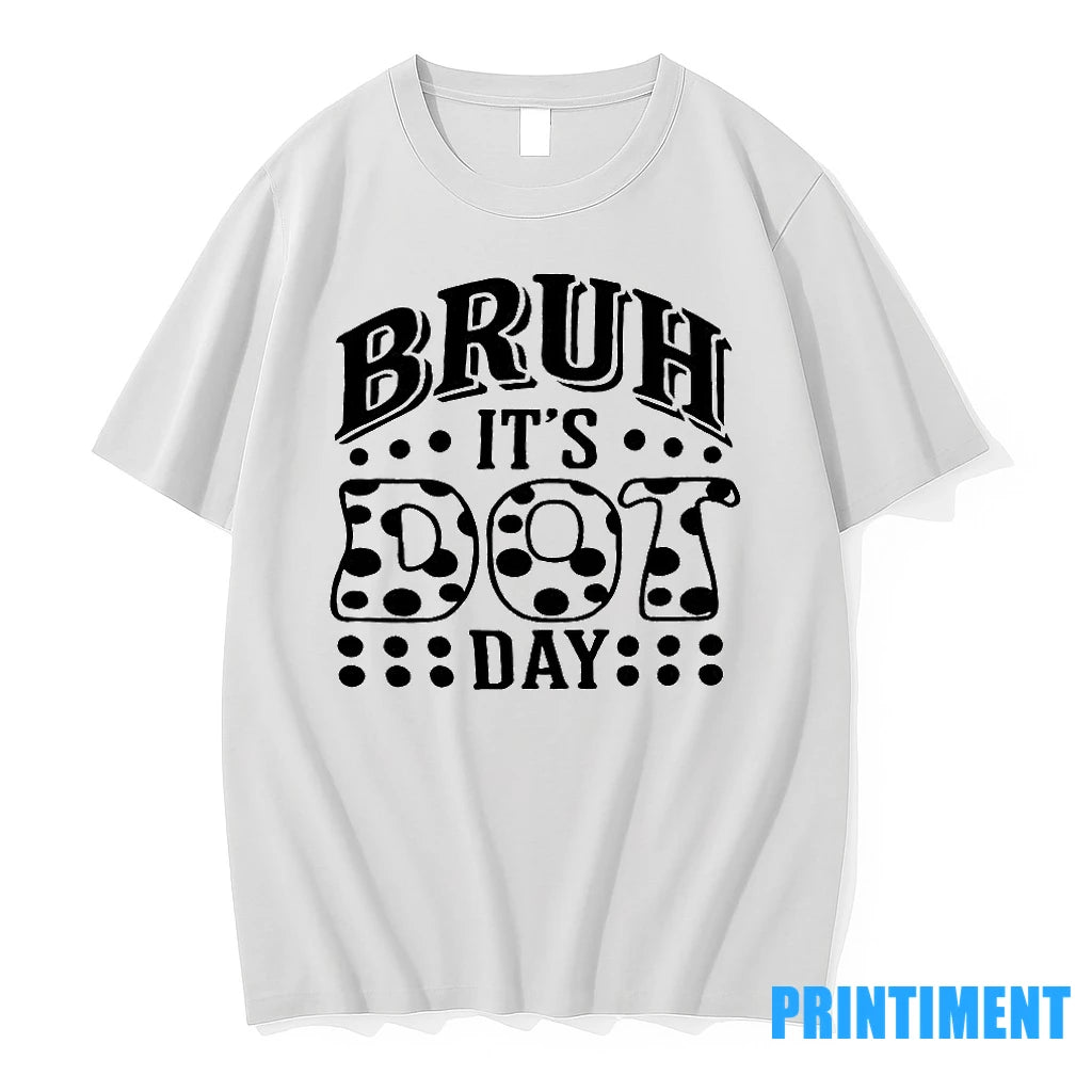 Bruh Its Dot Day Teacher Tshirts Sweater
