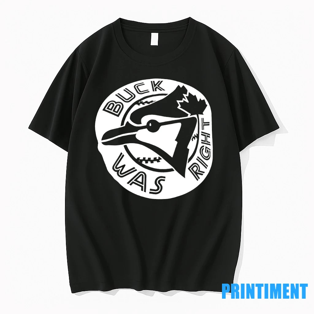 Buck Was Right Toronto Blue Jays Black And White Logo Tshirts Sweater