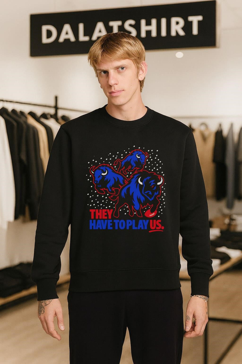 Buffalo Football Team They Have To Play Us Sports shirt