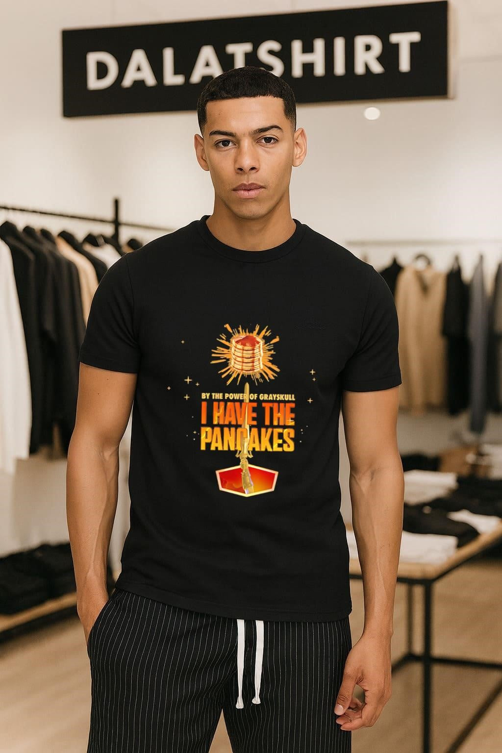 By The Power Of Grayskull I Have The Pancakes shirt