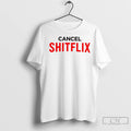 Cancel Shitflix Cultural Commentary T Shirts