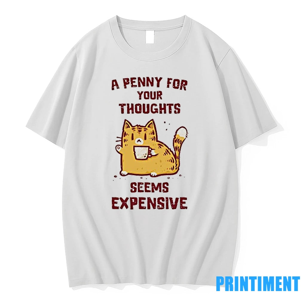 Cat A Penny For Your Thoughts Seems Expensive Tshirts Sweater
