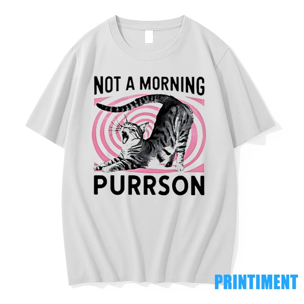 Cat Not A Morning Purrson Tshirts Sweater