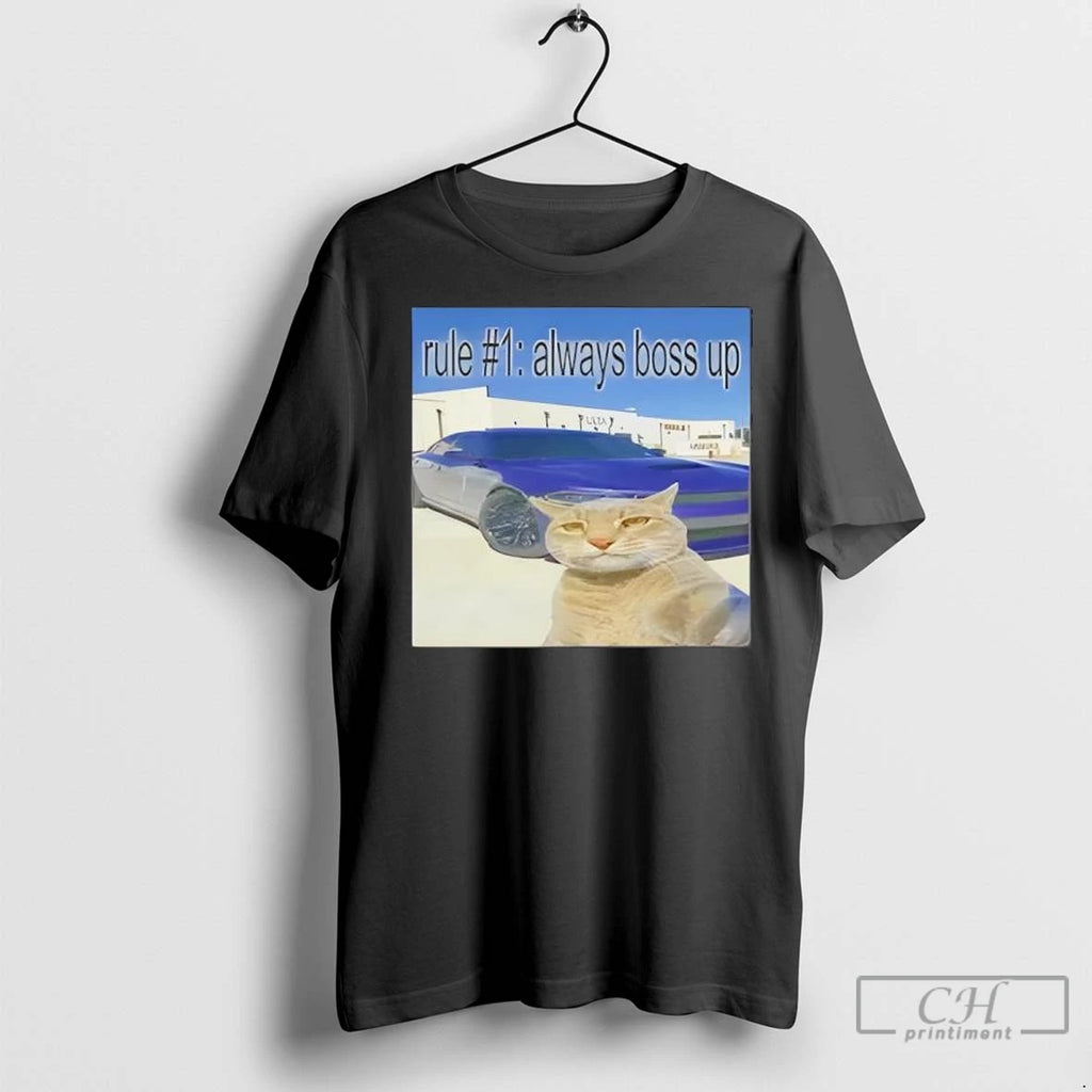 Cat Rule Always Boss Up T Shirts