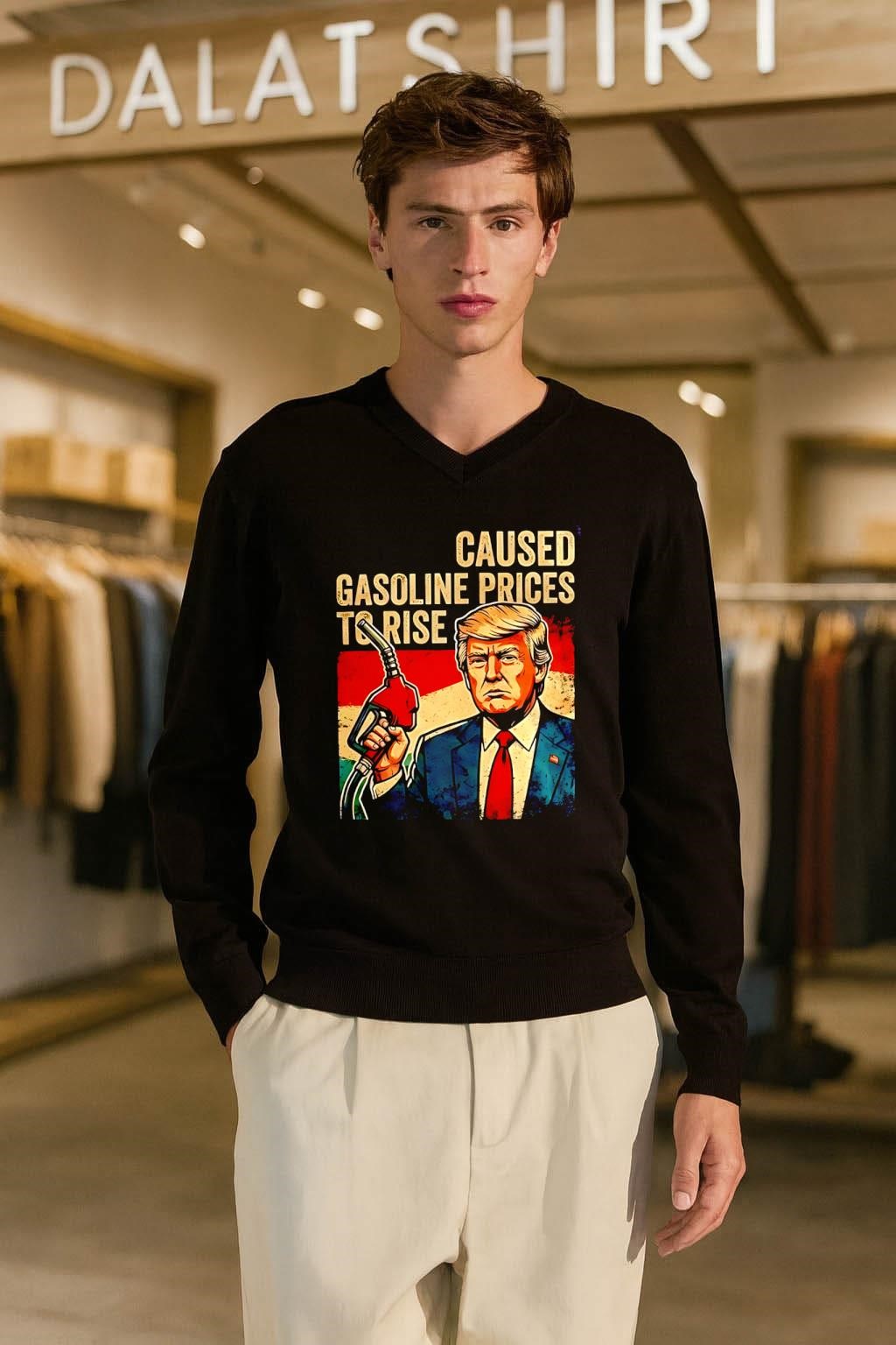 Caused Gasoline Prices To Rise Donald Trump shirt