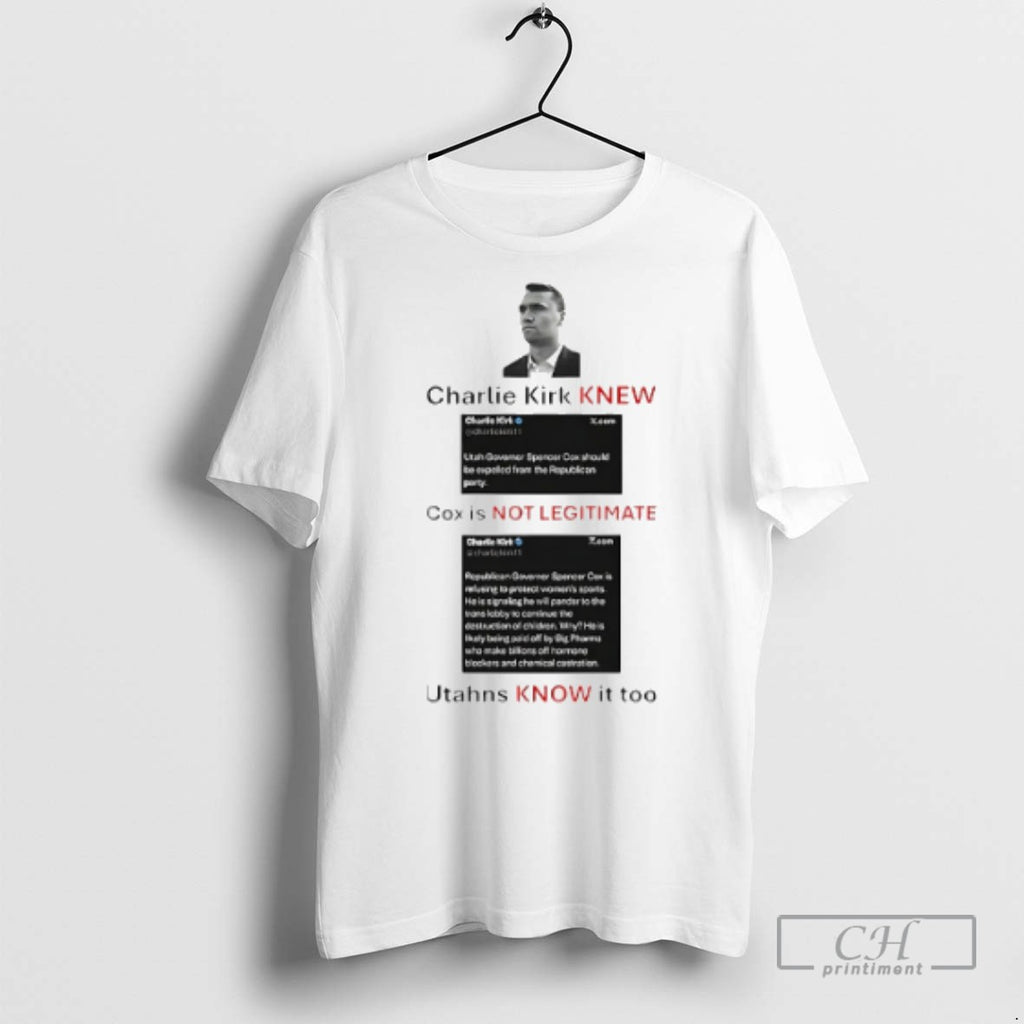 Charlie Kirk New Cox Is Not Legitimate Utahns Know It Too T Shirts