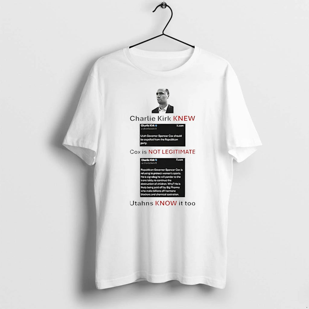Charlie Kirk New Cox Is Not Legitimate Utahns Know It Too Tshirts Sweater