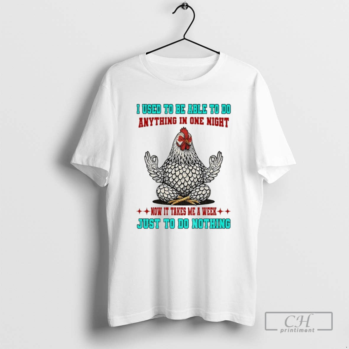 Chicken I Used To Be Able To Do Anything In One Night Now It Takes