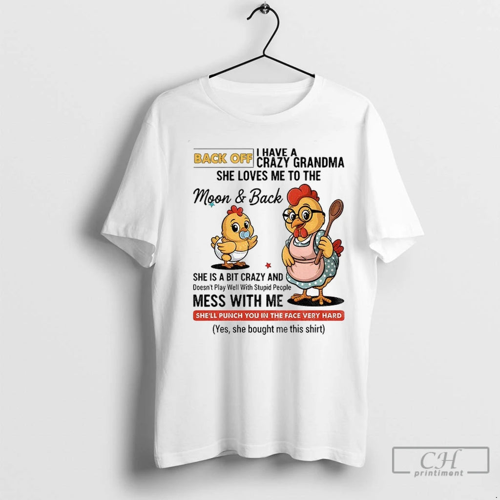 Chicken Back Off I Have A Crazy Grandma She Loves Me To The Moon And