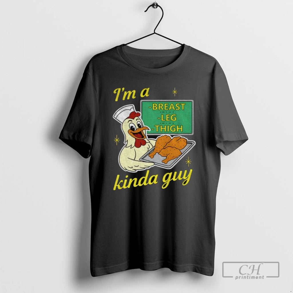 Chicken Cook Im A Breast Leg And Thigh Kinda Guy T Shirts