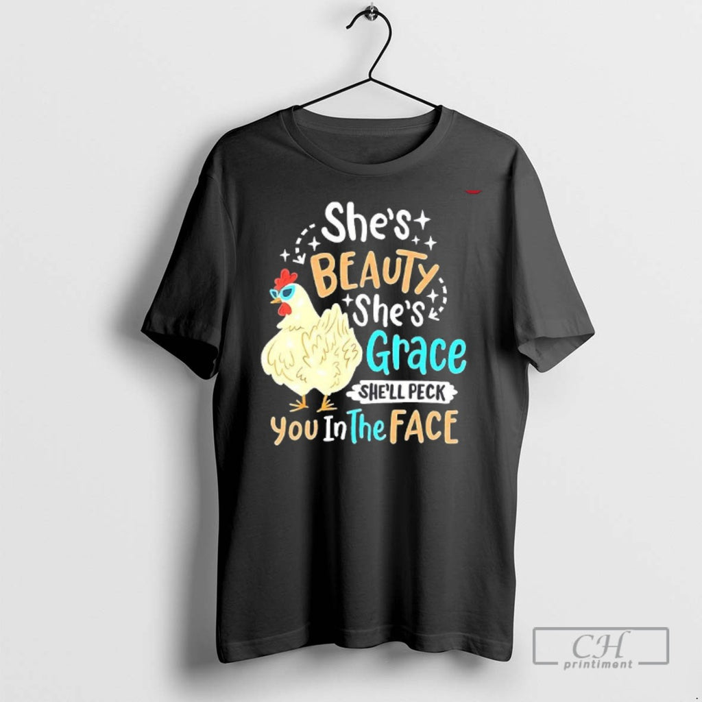 Chicken Shes Beauty Shes Grace Shell Peck You In The Face T Shirts
